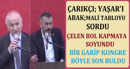 BİR GARİP KONGRE BÖYLE SON BULDU!
