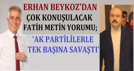 BEYKOZ; ‘İçerde ve dışarda tek başına savaştı'
