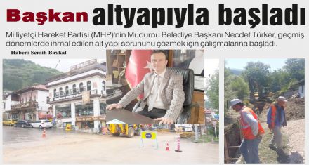 Türker Başkan altyapıyla başladı