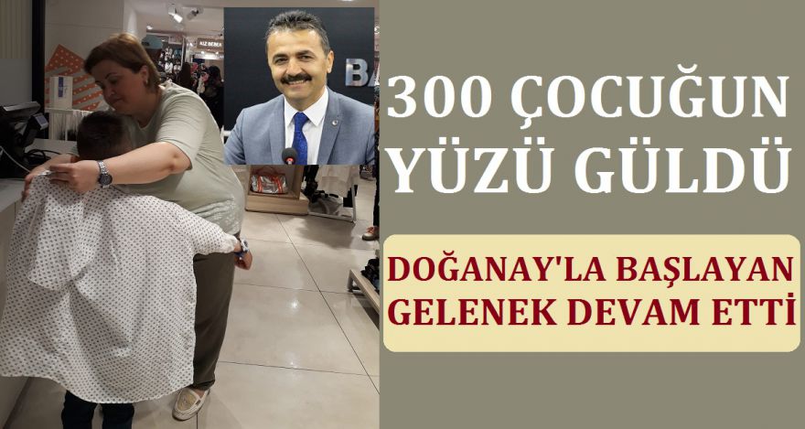 300 ÇOCUĞUN YÜZÜ GÜLDÜ