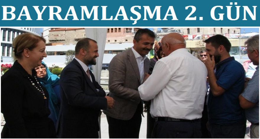 AK PARTİ'DE BAYRAMLAŞMA 2. GÜN