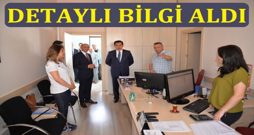 DETAYLI BİLGİ ALDI