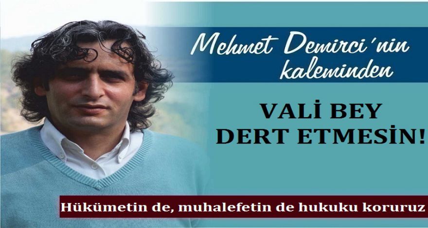 VALİ BEY DERT ETMESİN!