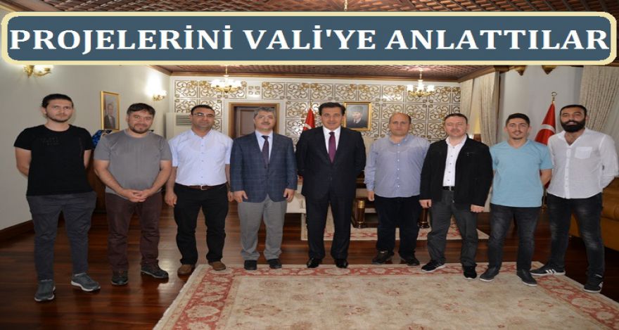 PROJELERİNİ VALİ'YE ANLATTILAR