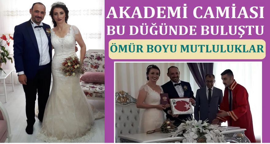 AKADEMİK CAMİA BU DÜĞÜNDE BULUŞTU