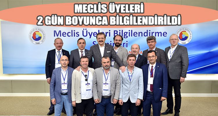 MECLİS ÜYELERİ 2 GÜN BOYUNCA BİLGİLENDİRİLDİ