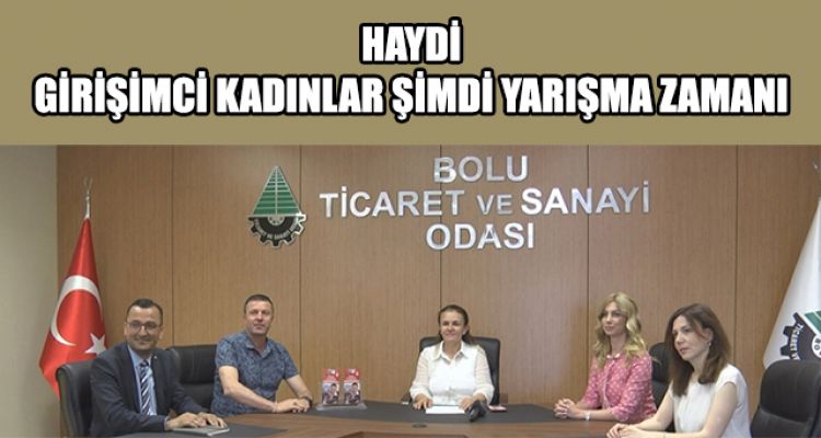 HAYDİ GİRİŞİMCİ KADINLAR ŞİMDİ YARIŞMA ZAMANI