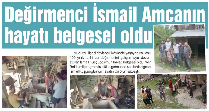 Değirmenci İsmail Amcanın hayatı belgesel oldu