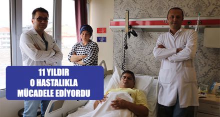BİR AMELİYATLA KURTULDU