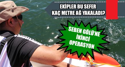 SEBEN GÖLÜ'NE İKİNCİ OPERASYON