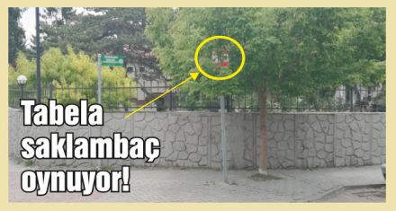 Tabela saklambaç oynuyor!