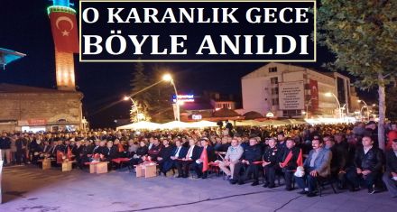 O KARANLIK GECE BÖYLE ANILDI