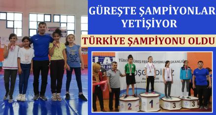 GÜREŞTE ŞAMPİYONLAR YETİŞİYOR