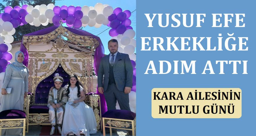 YUSUF EFE ERKEKLİĞE ADIM ATTI