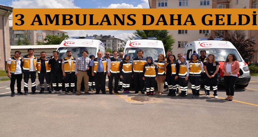 3 AMBULANS DAHA GELDİ