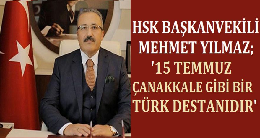 15 TEMMUZ ÇANAKKALE GİBİ BİR TÜRK DESTANIDIR