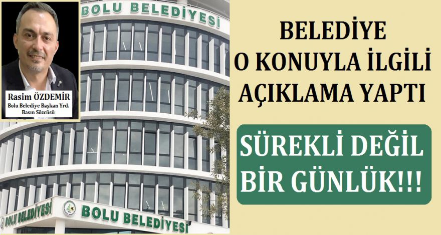 BELEDİYE O KONUYLA İLGİLİ AÇIKLAMA YAPTI