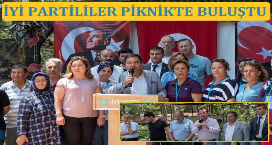İYİ PARTİLİLER PİKNİKTE BULUŞTU