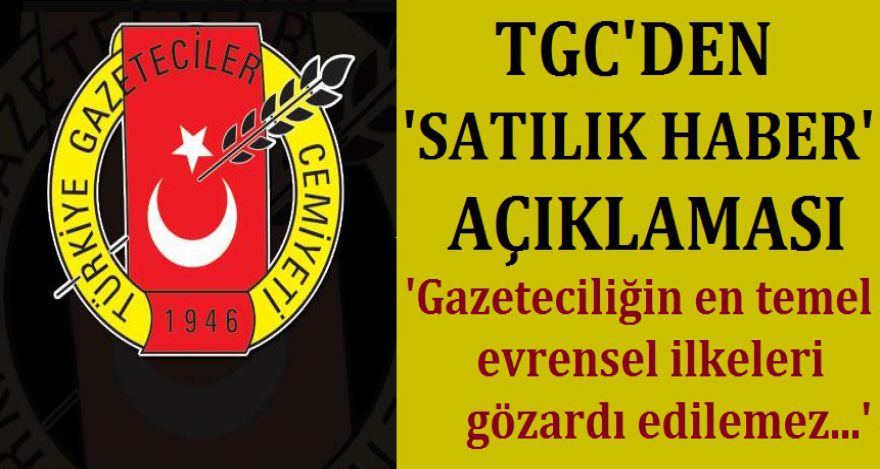 TGC'DEN SATILIK HABER AÇIKLAMASI