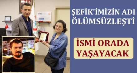 AHMET ŞEFİK'İMİZİN İSMİ ÖLÜMSÜZLEŞTİ