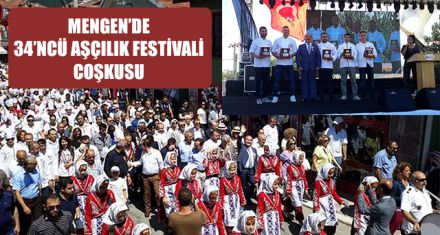 MENGEN'DE 34'NCÜ AŞÇILIK FESTİVALİ COŞKUSU 