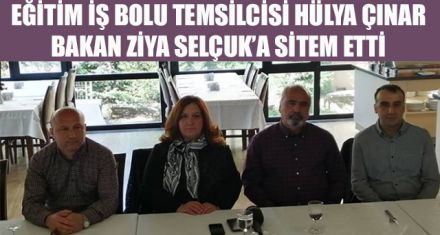 BAKAN ZİYA SELÇUK'A SİTEM ETTİ