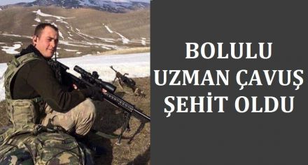BOLULU UZMAN ÇAVUŞ ŞEHİT OLDU 