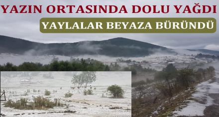 YAZ ORTASINDA DOLU YAĞDI