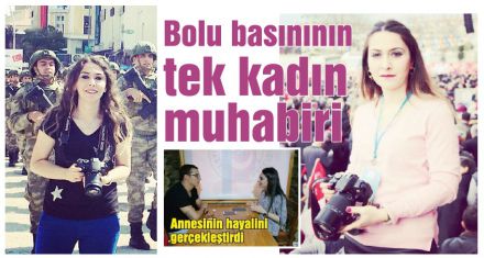 Bolu basınının tek kadın muhabiri 