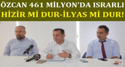 ÖZCAN 461 MİLYON'DA ISRARLI