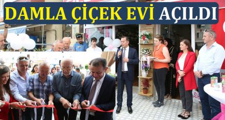 DAMLA ÇİÇEK EVİ AÇILDI