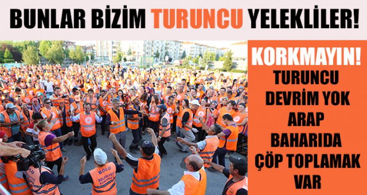 KORKMAYIN DEVRİM YOK ÇÖP VAR!