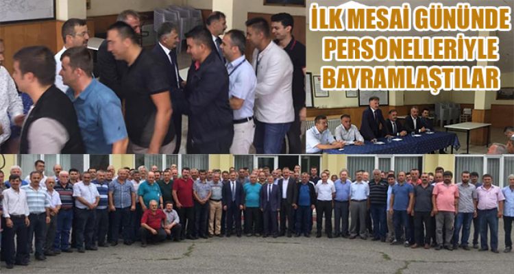 İLK MESAİ GÜNÜNDE PERSONELLERİYLE BAYRAMLAŞTILAR