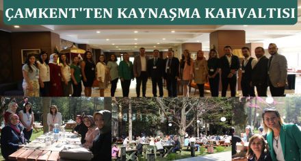 ÇAMKENT'TEN KAYNAŞMA KAHVALTISI