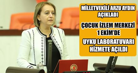 MİLLETVEKİLİ ARZU AYDIN AÇIKLADI 