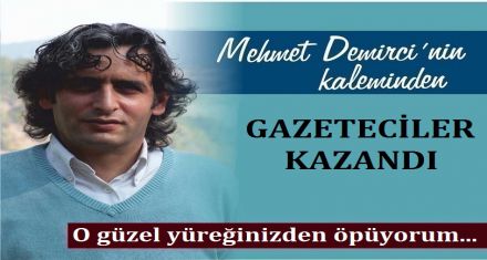 GAZETECİLER KAZANDI