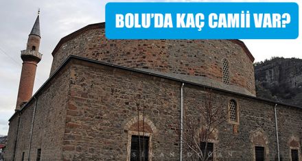BOLU'DA KAÇ CAMİİ VAR?