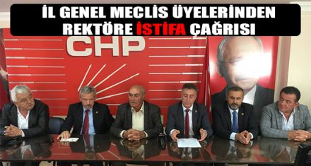 İL GENEL MECLİS ÜYELERİNDEN REKTÖRE İSTİFA ÇAĞRISI
