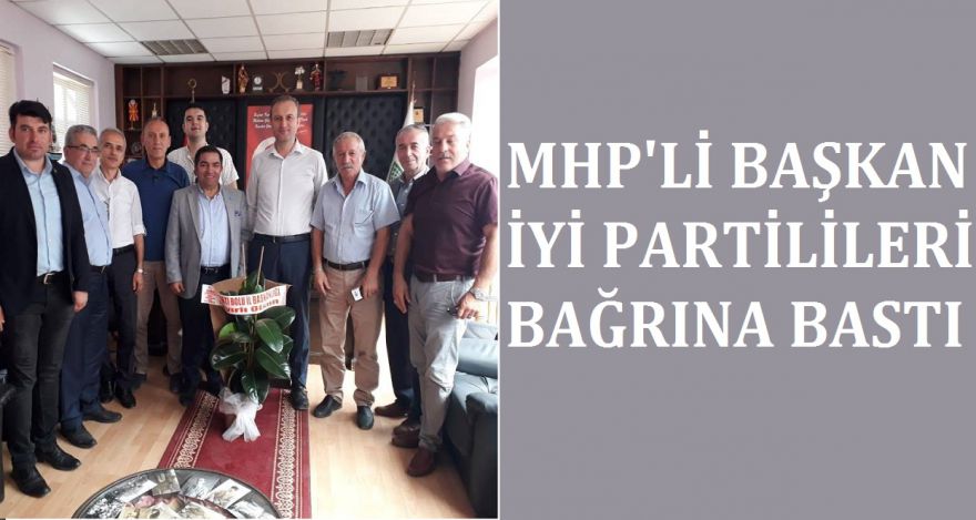 BAŞKAN TÜRKER  İYİ PARTİYİ AĞIRLADI