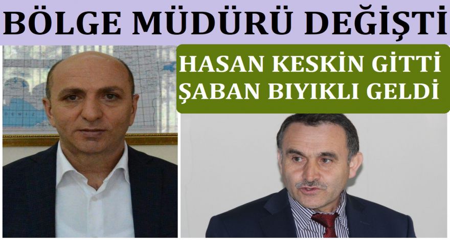 BÖLGE MÜDÜRÜ DEĞİŞTİ