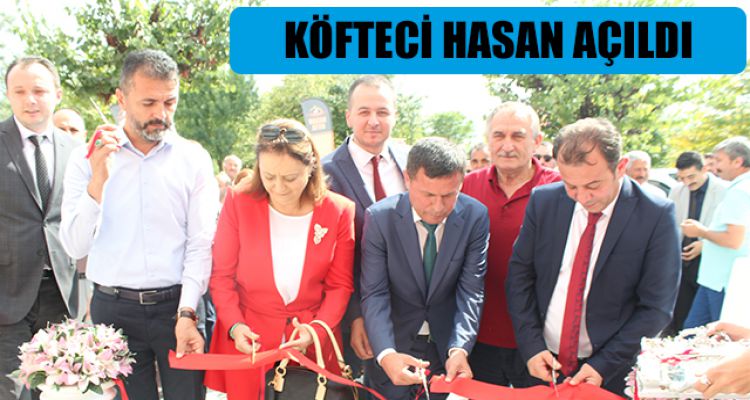 KÖFTECİ HASAN GÖRKEMLİ TÖRENLE AÇILDI