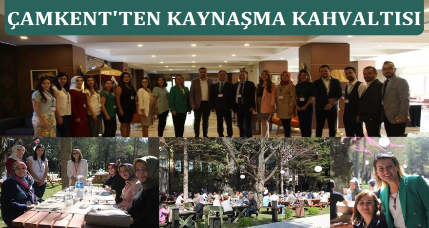 ÇAMKENT'TEN KAYNAŞMA KAHVALTISI