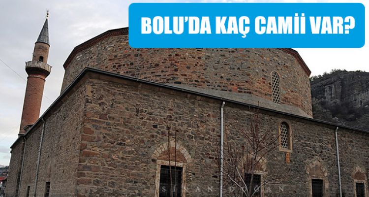 BOLU'DA KAÇ CAMİİ VAR?