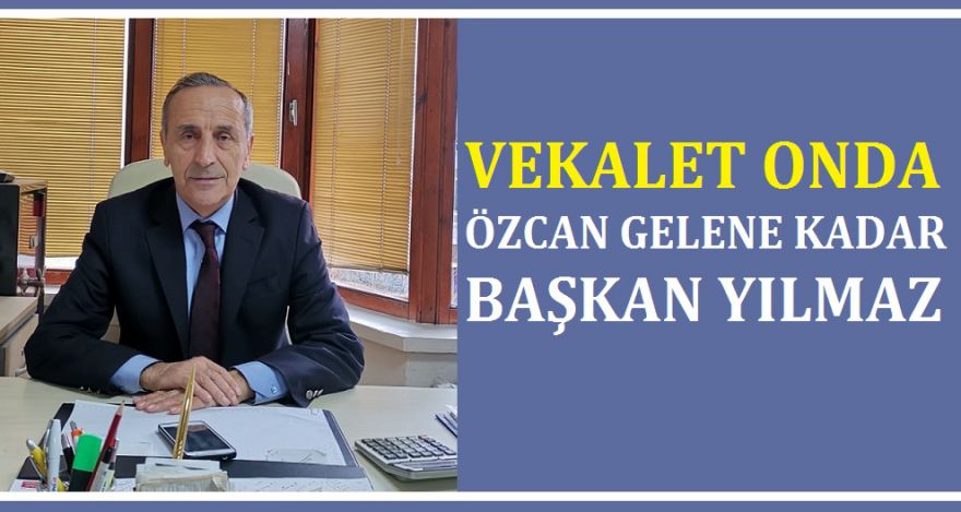 VEKALET YILMAZ'DA
