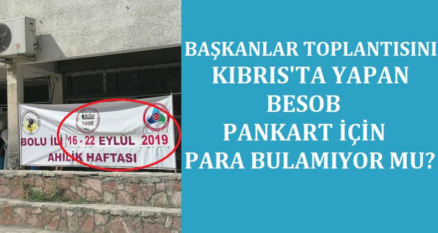 LÜKS OTELLERDEN KALKMAYAN BESOB'UN PANKARTINA BAK!
