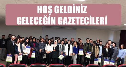 HOŞ GELDİNİZ GELECEĞİN GAZETECİLERİ