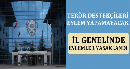TERÖR DESTEKÇİLERİ EYLEM YAPAMAYACAK