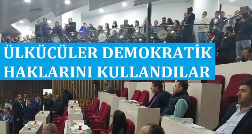ÜLKÜCÜLER DEMOKRATİK HAKLARINI KULLANDILAR