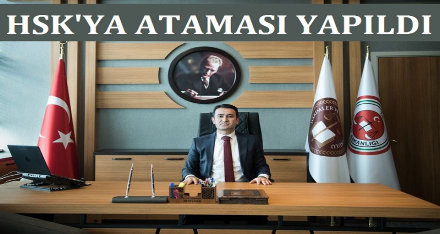 HSK Genel Sekreteri oldu