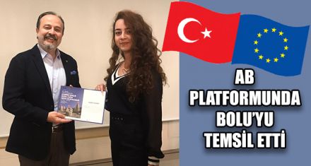 AB PLATFORMUNDA BOLU'YU TEMSİL ETTİ
